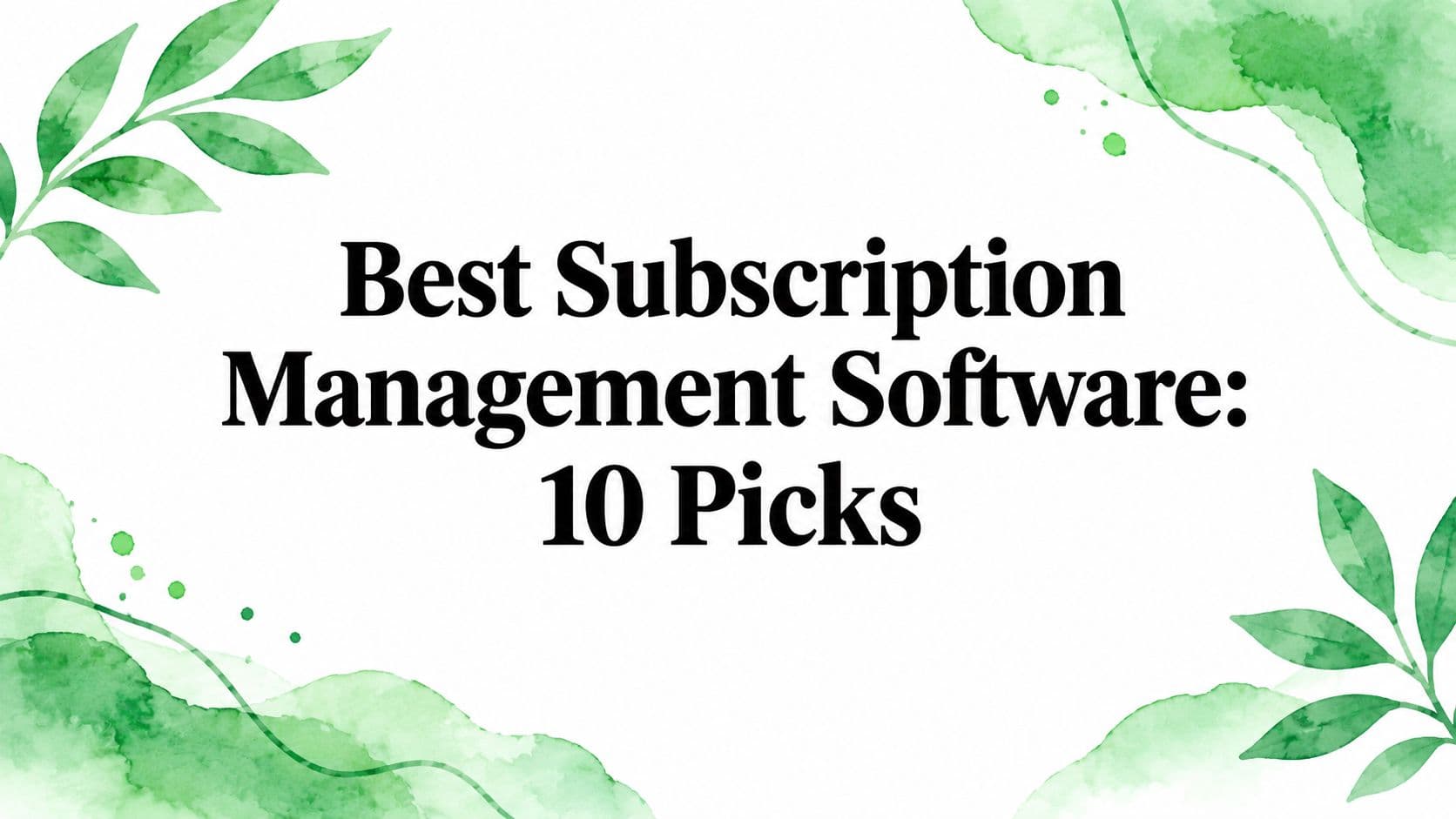 Best Subscription Management Software: 10 Picks