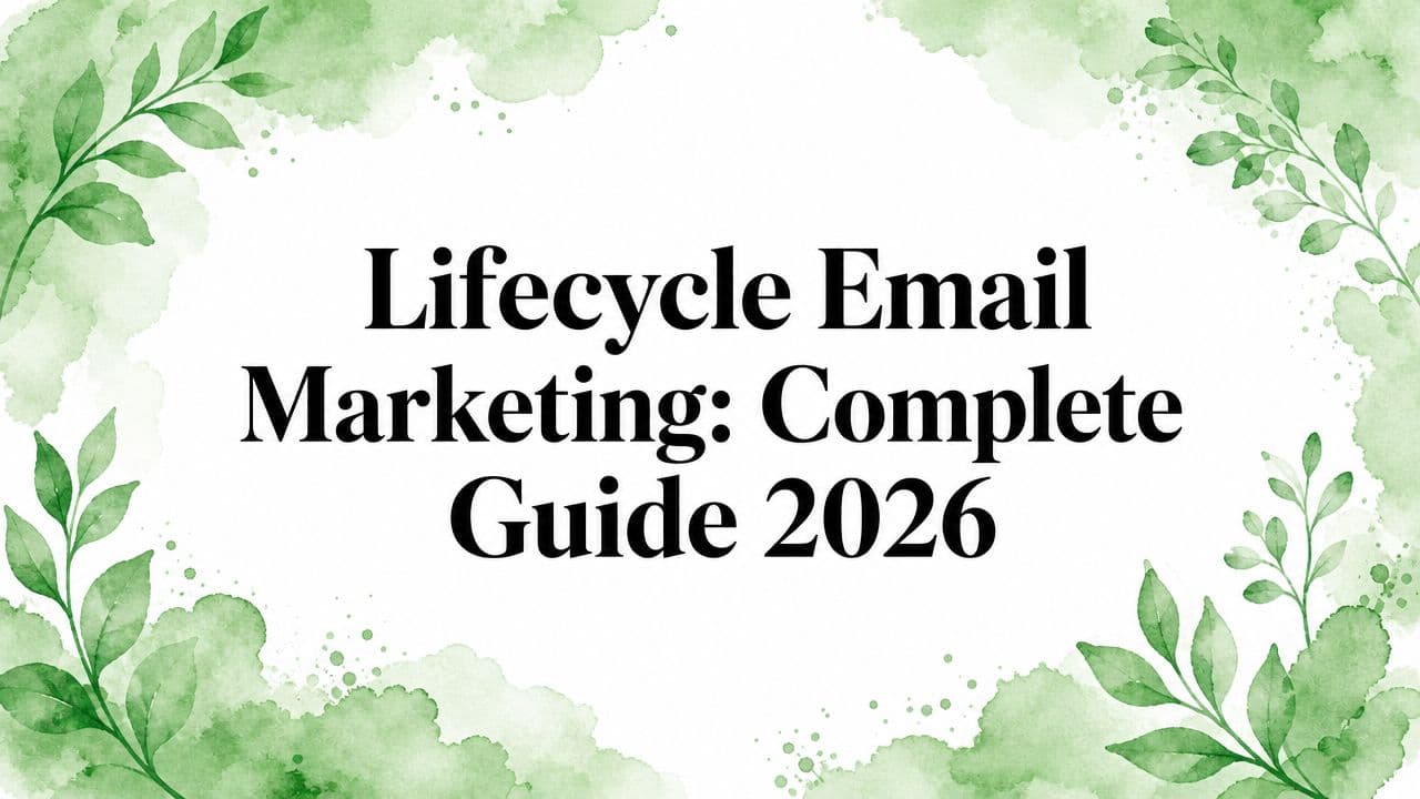 Lifecycle Email Marketing: Complete Guide 2026