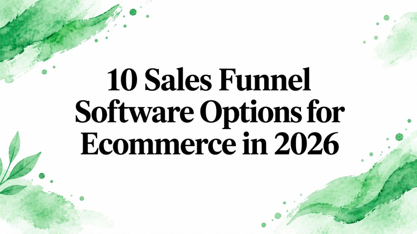 10 Sales Funnel Software Options for Ecommerce in 2026