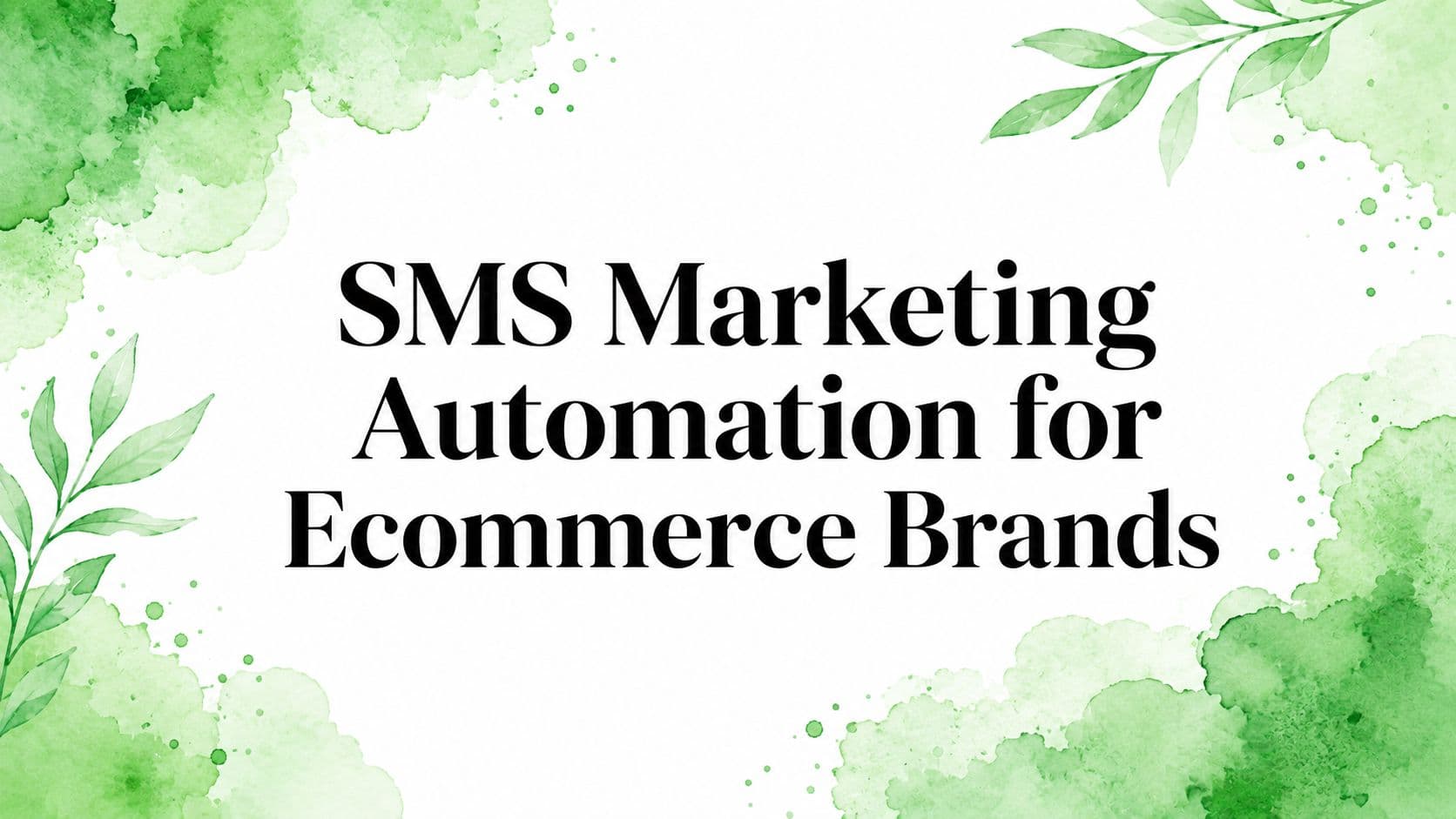 SMS Marketing Automation for Ecommerce Brands