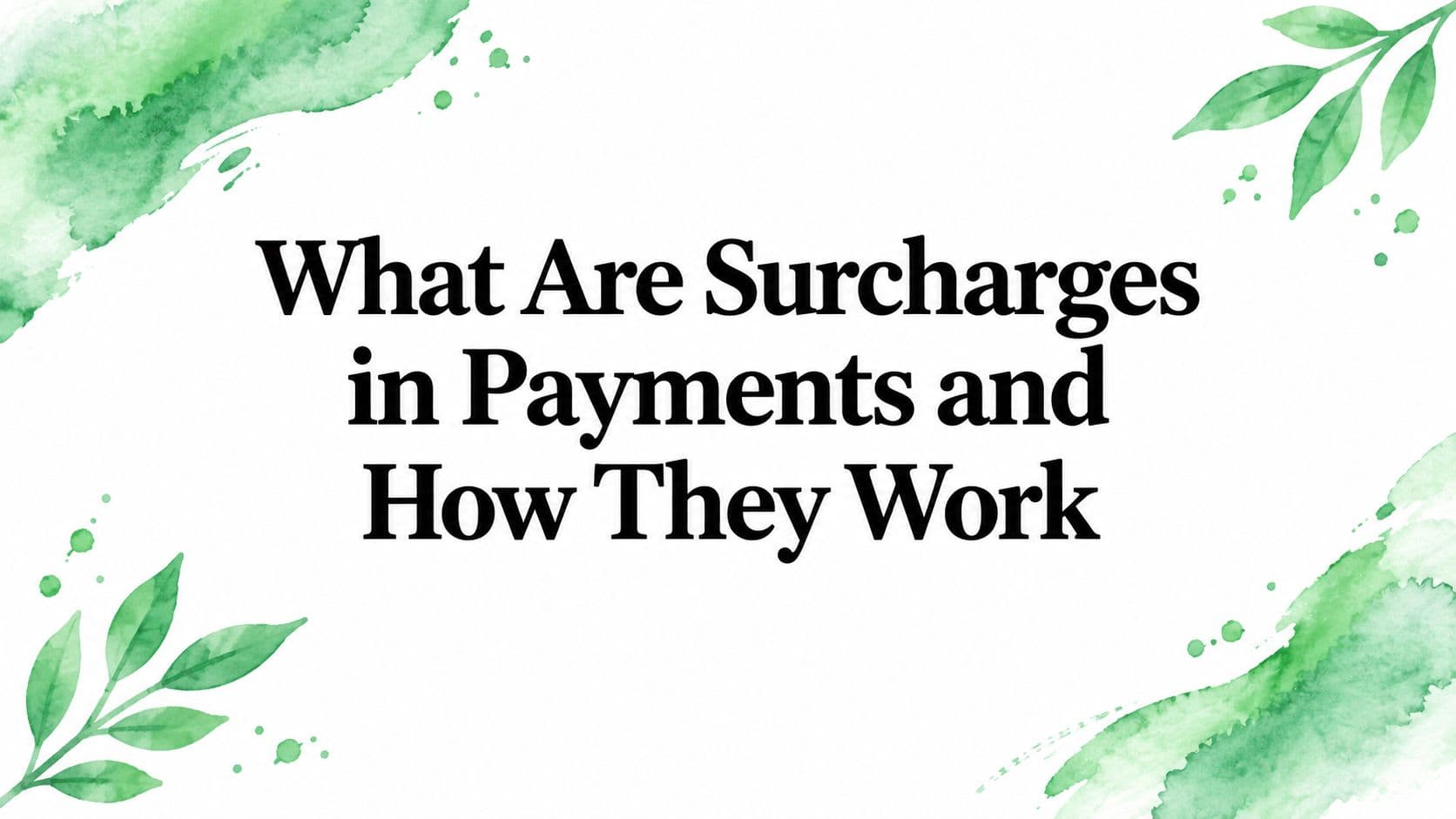 What Are Surcharges in Payments and How They Work