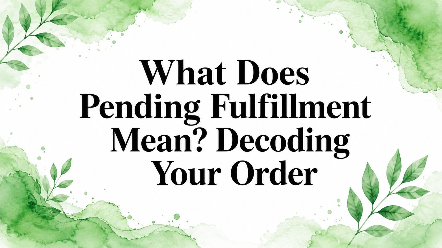 What Does Pending Fulfillment Mean? Decoding Your Order